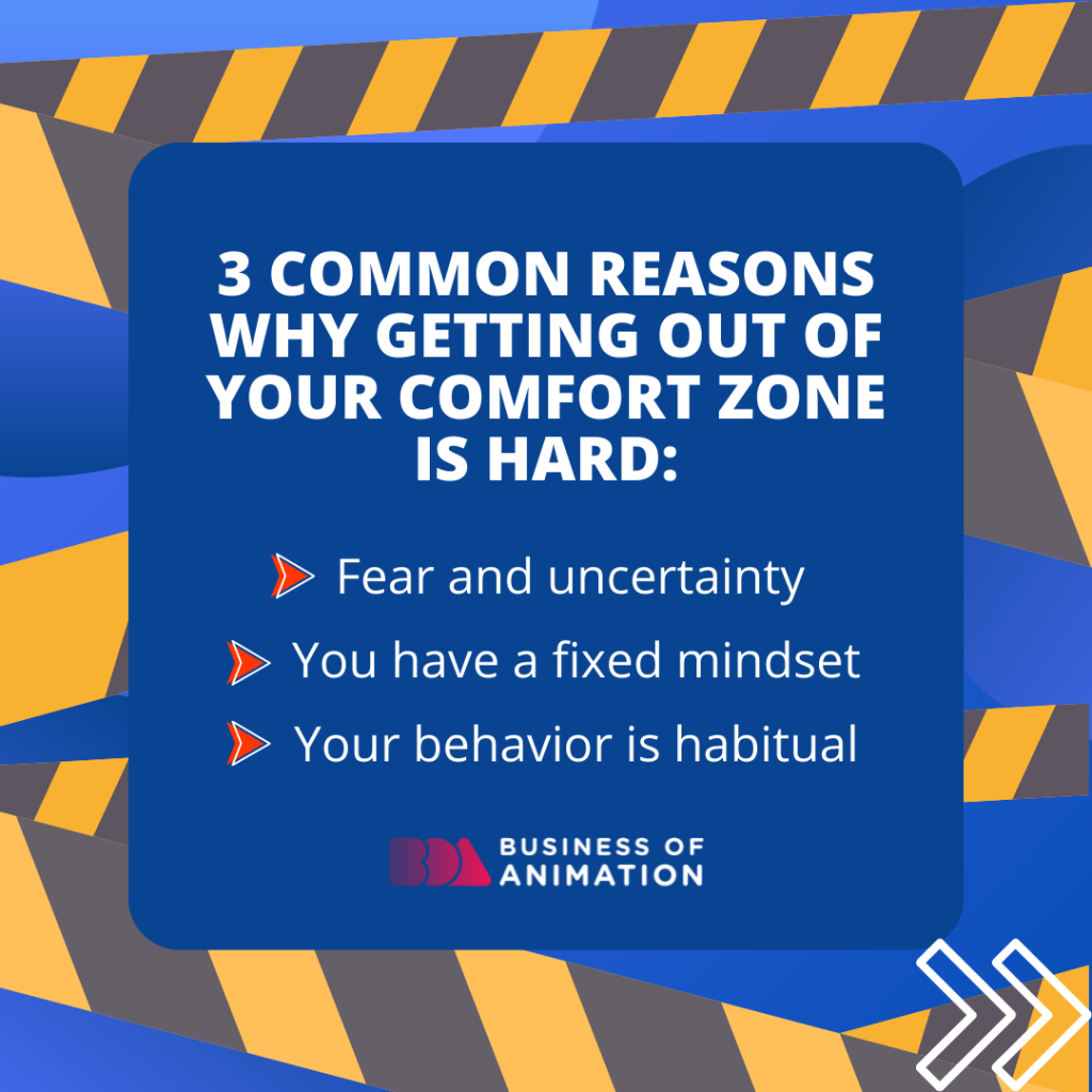 3 common reasons why getting out of your comfort zone is hard:
