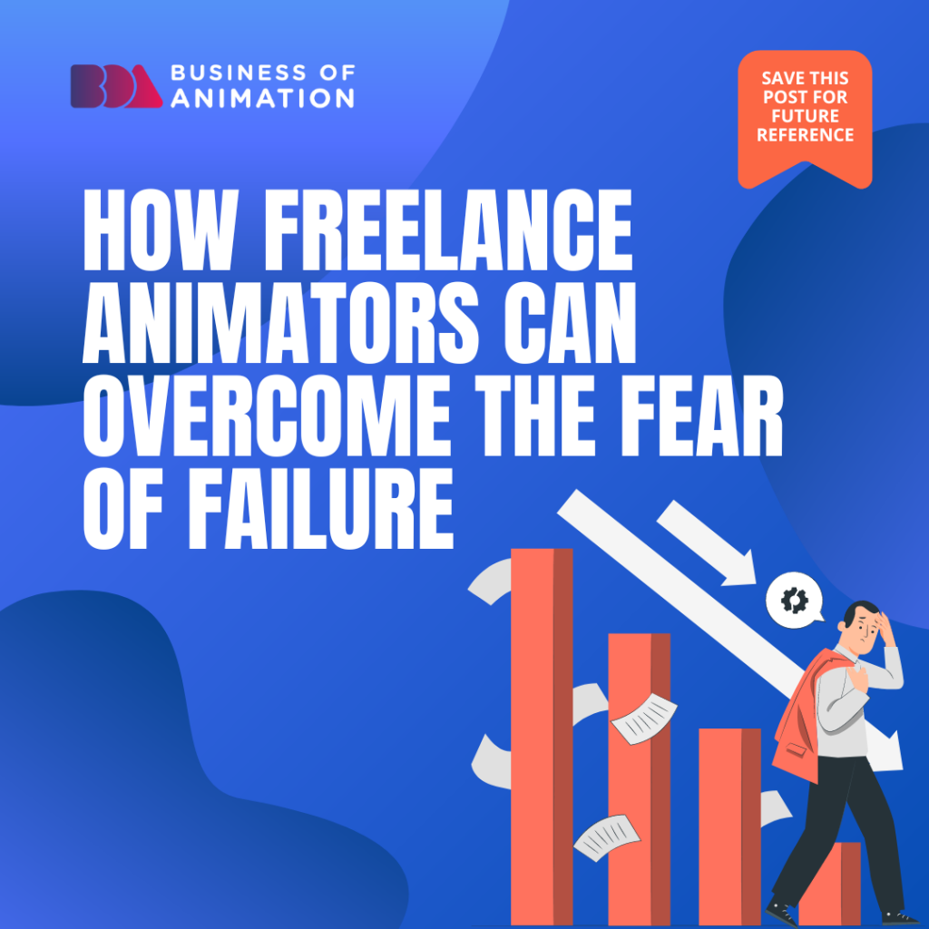 How Freelance Animators Can Overcome The Fear of Failure