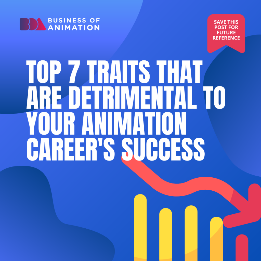 Top 7 Traits That Are Detrimental To Your Animation Career's Success