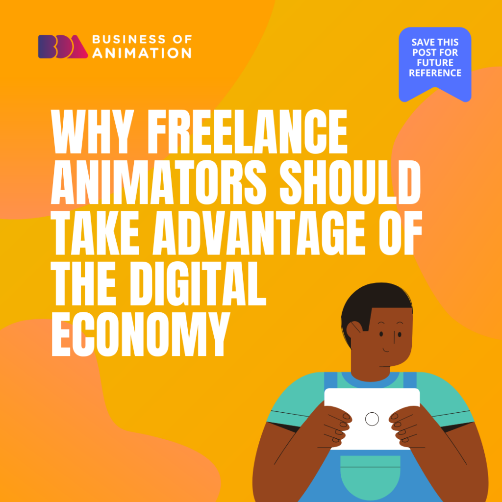 Why Freelance Animators Should Take Advantage of the Digital Economy