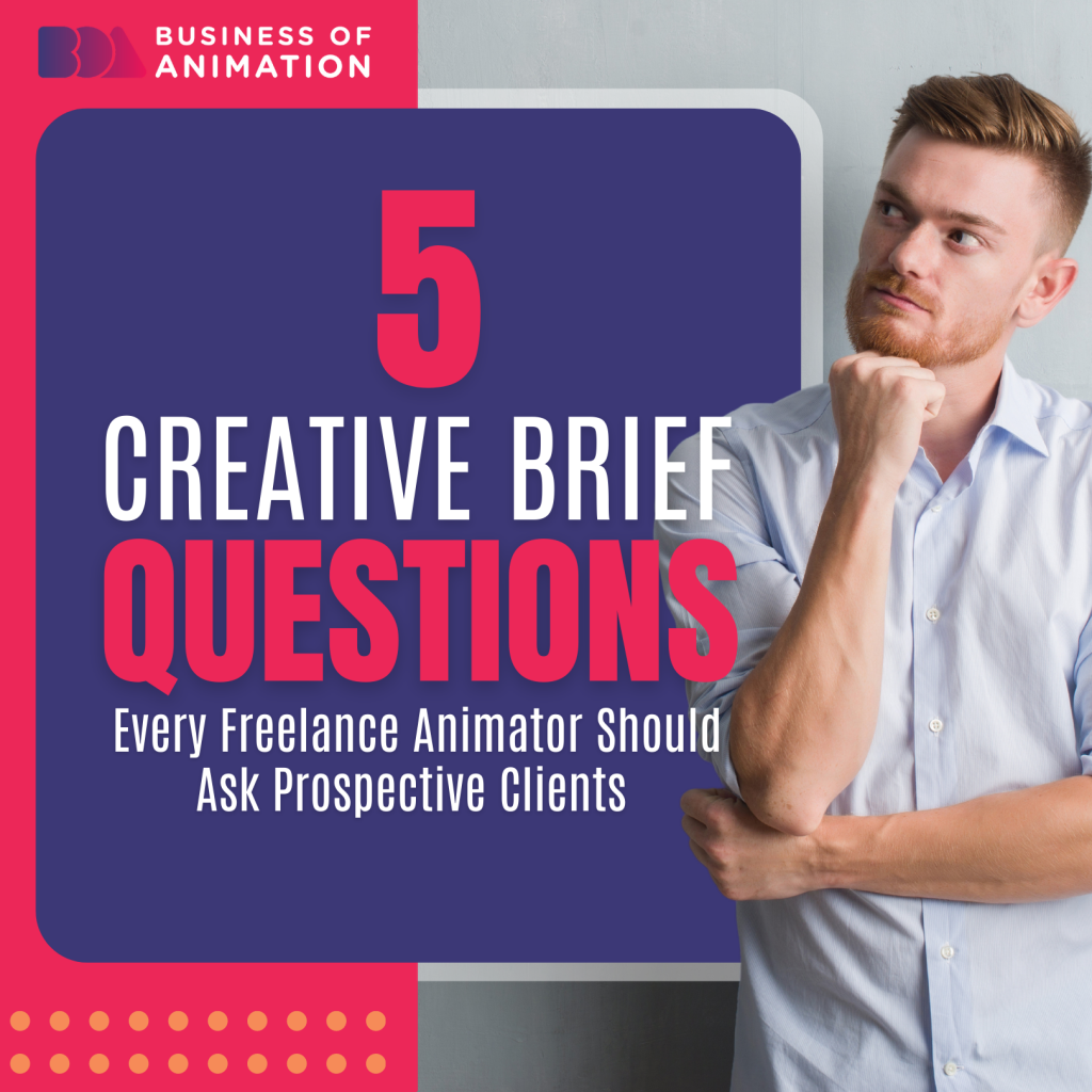5 Creative Brief Questions Every Freelance Animator Should Ask Their Prospective Clients