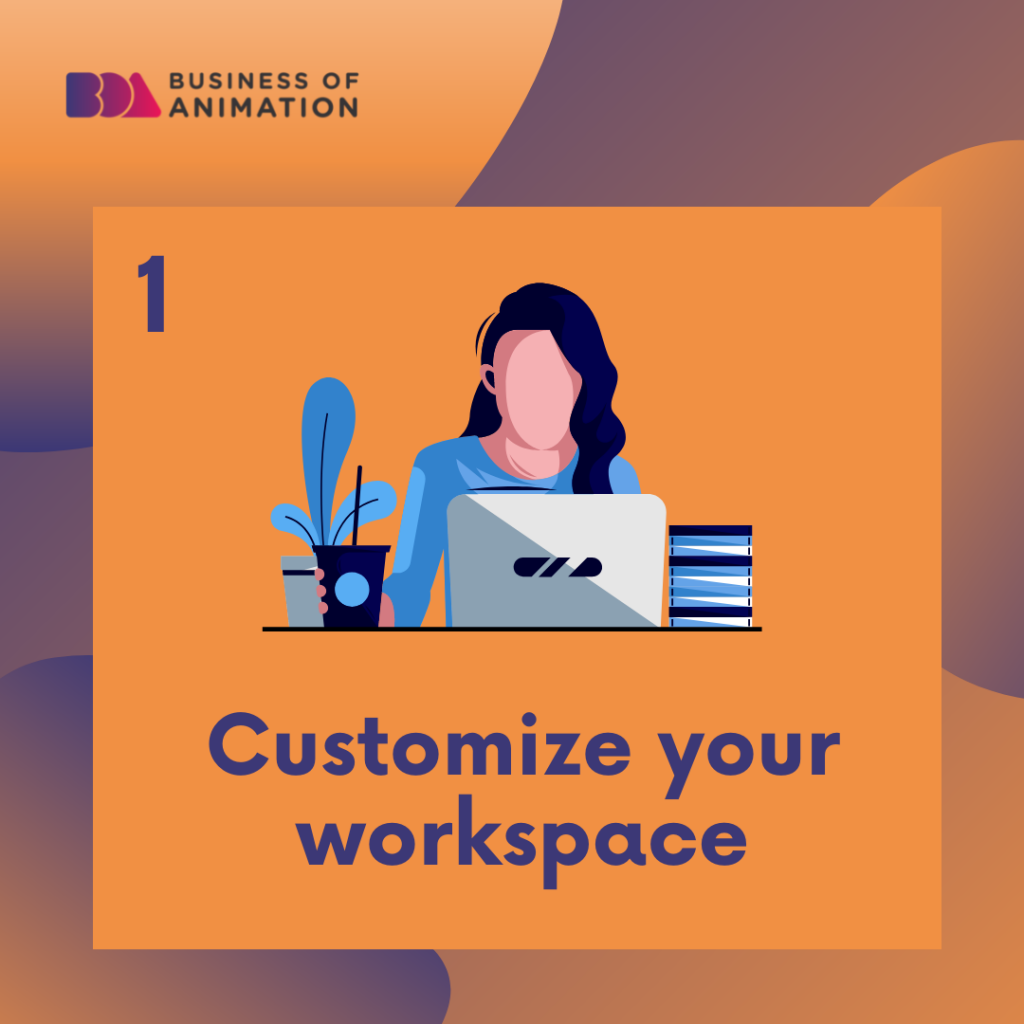 1. Customize your workspace