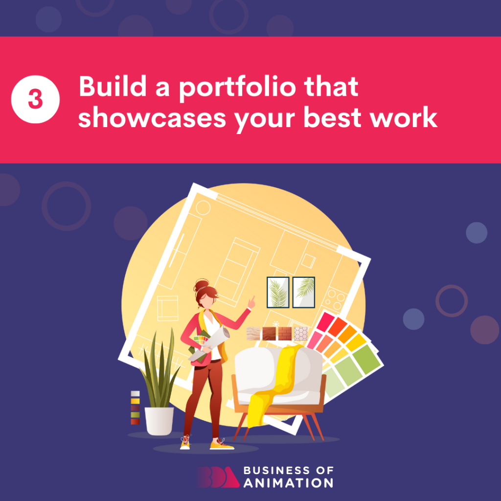 3. Build a portfolio that showcases your best work