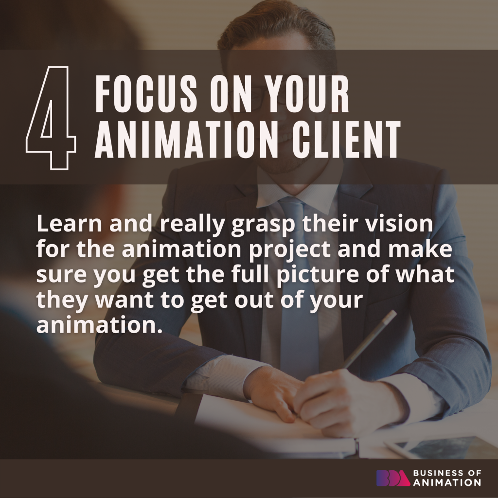 4. Focus on Your Animation Client