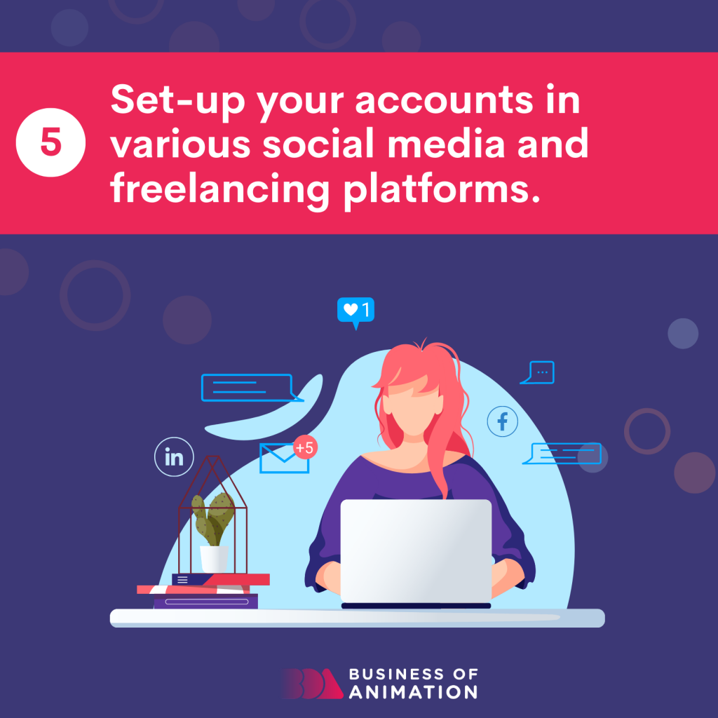 5. Set-up your accounts in various social media and freelancing platforms