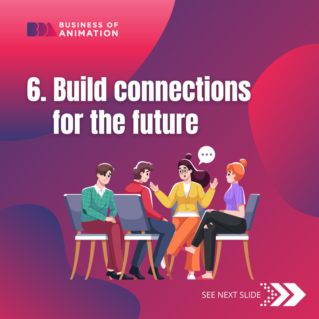 6. Build connections for the future