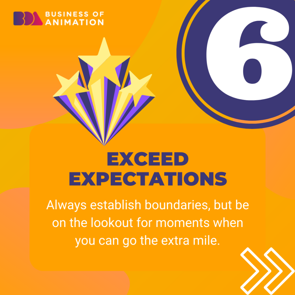 6. Exceed expectations