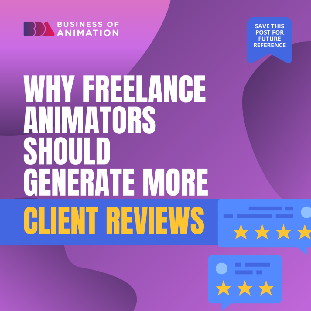 Why Freelance Animators Should Generate More Client Reviews