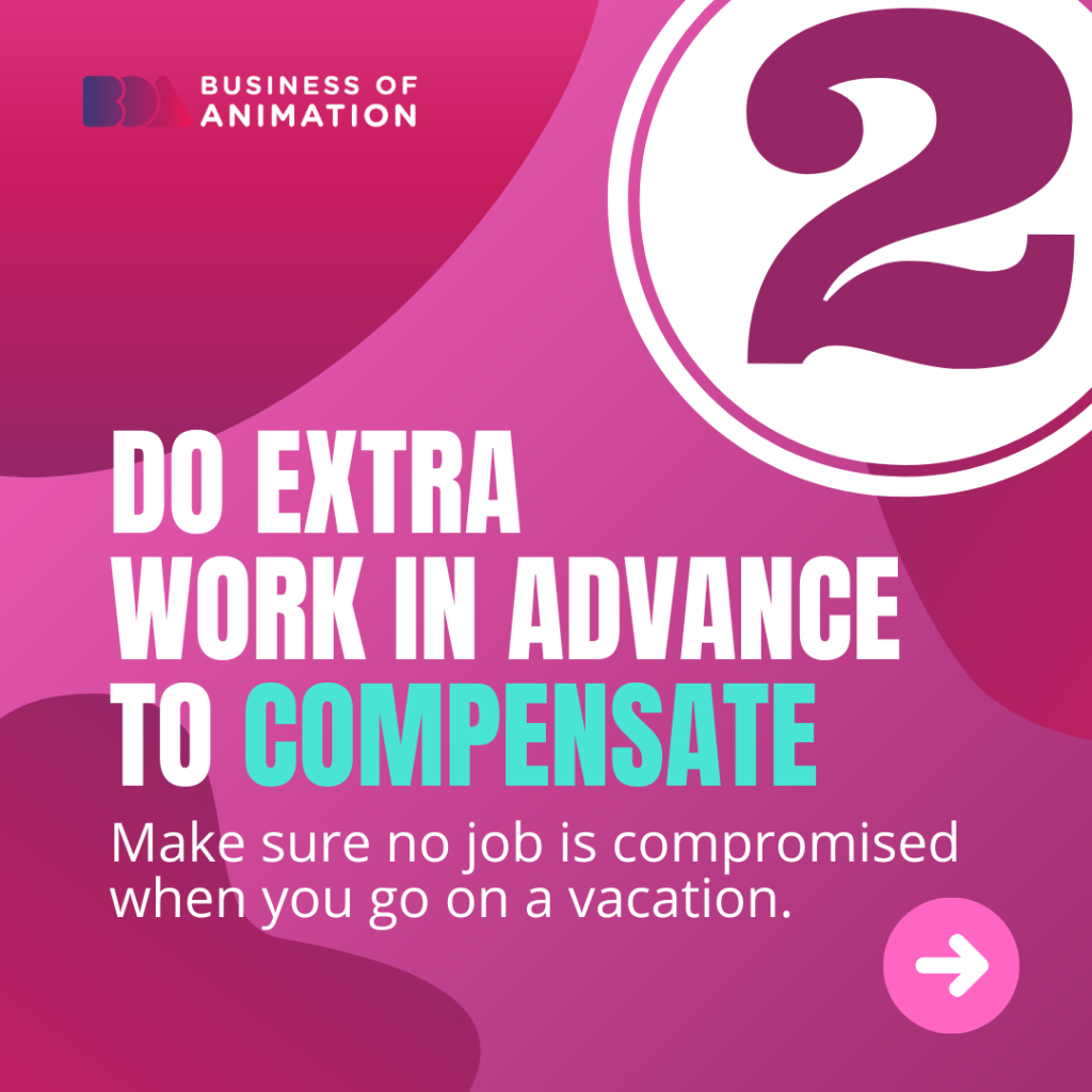 2. Do extra work in advance to compensate