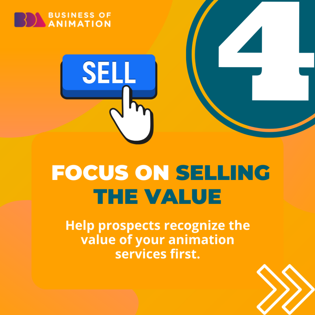 4. Focus on selling the value