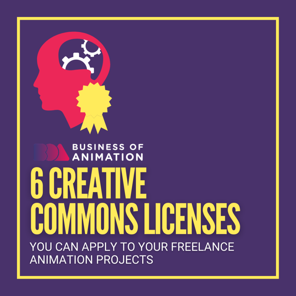 6 Creative Common (CC) Licenses you can apply for your freelance animation projects