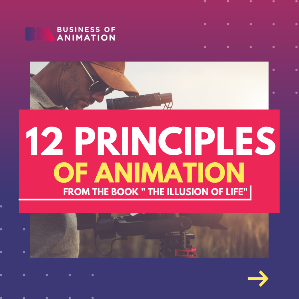 12 principles of animation from the book "the illusion of life"
