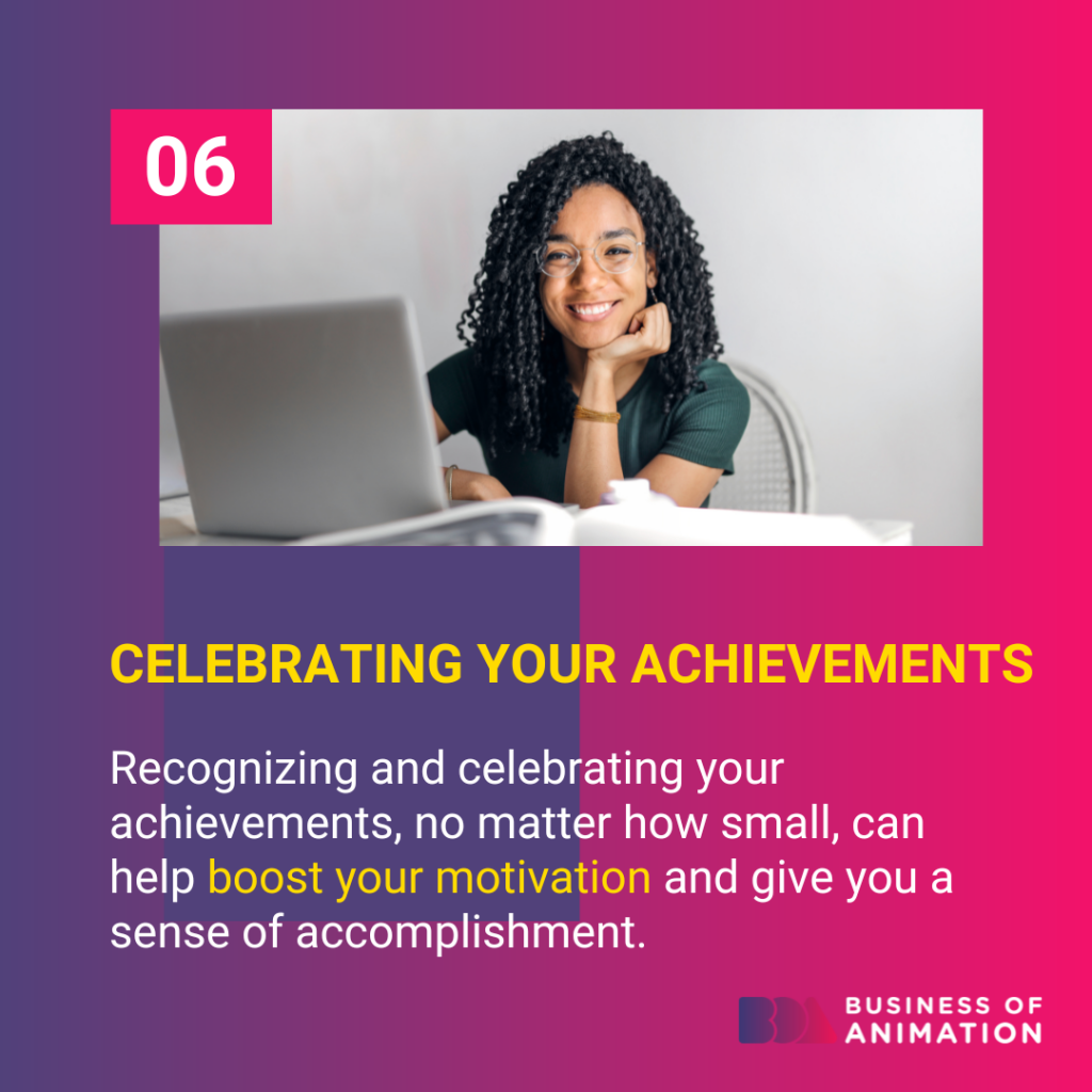 Celebrating your achievements no matter how small, can help boost your motivation and give you a sense of accomplishment