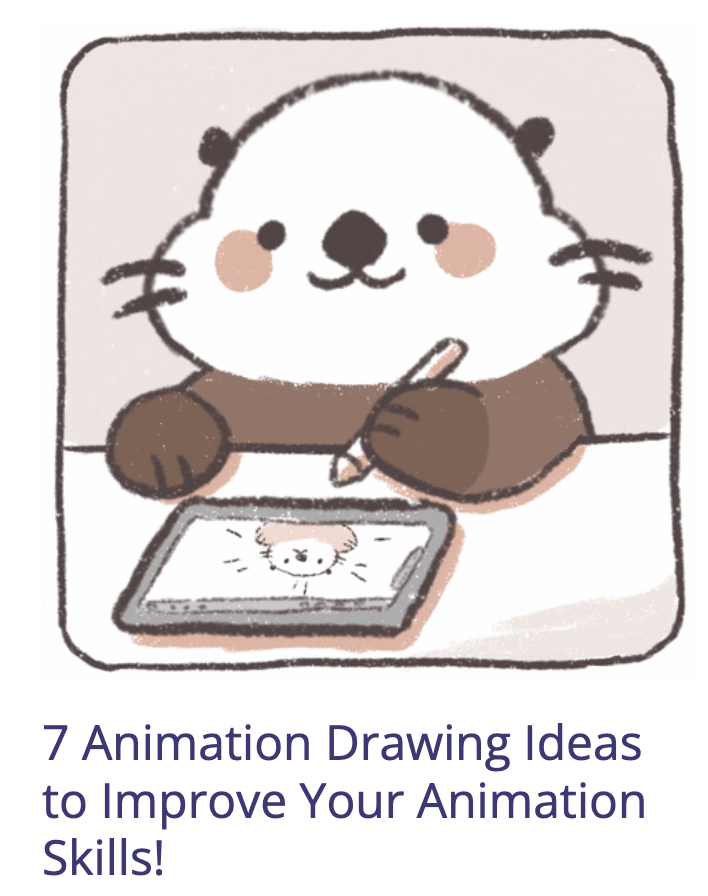 7 animation drawing ideas to improve your animation skills