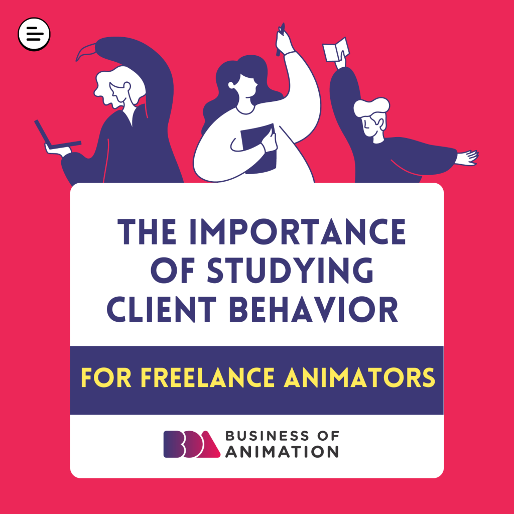 The Importance of Studying Client Behavior for Freelance Animators