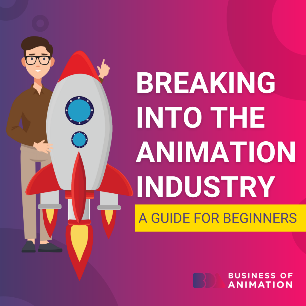 breaking into the animation industry: a guide for beginners