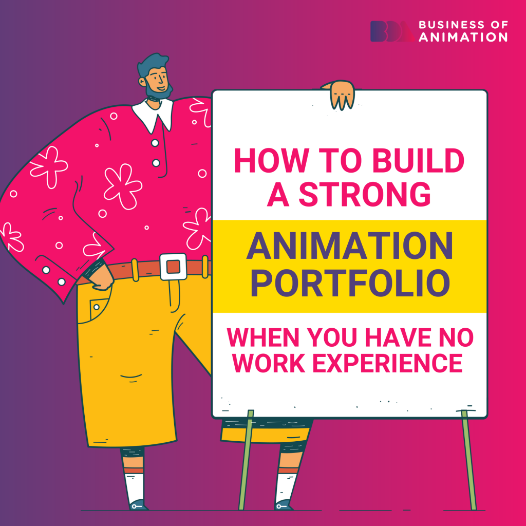How to Build a Strong Animation Portfolio When You Have No Work Experience
