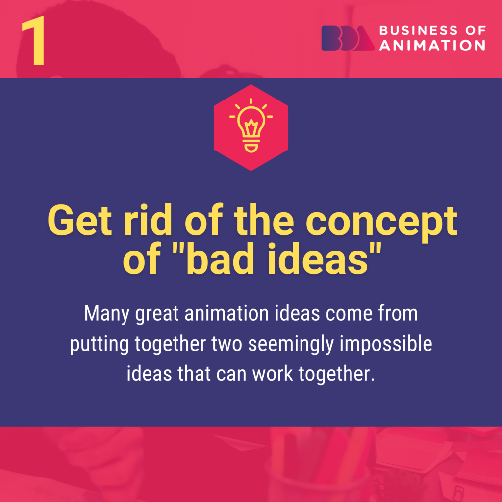 get rid of the concept of bad ideas