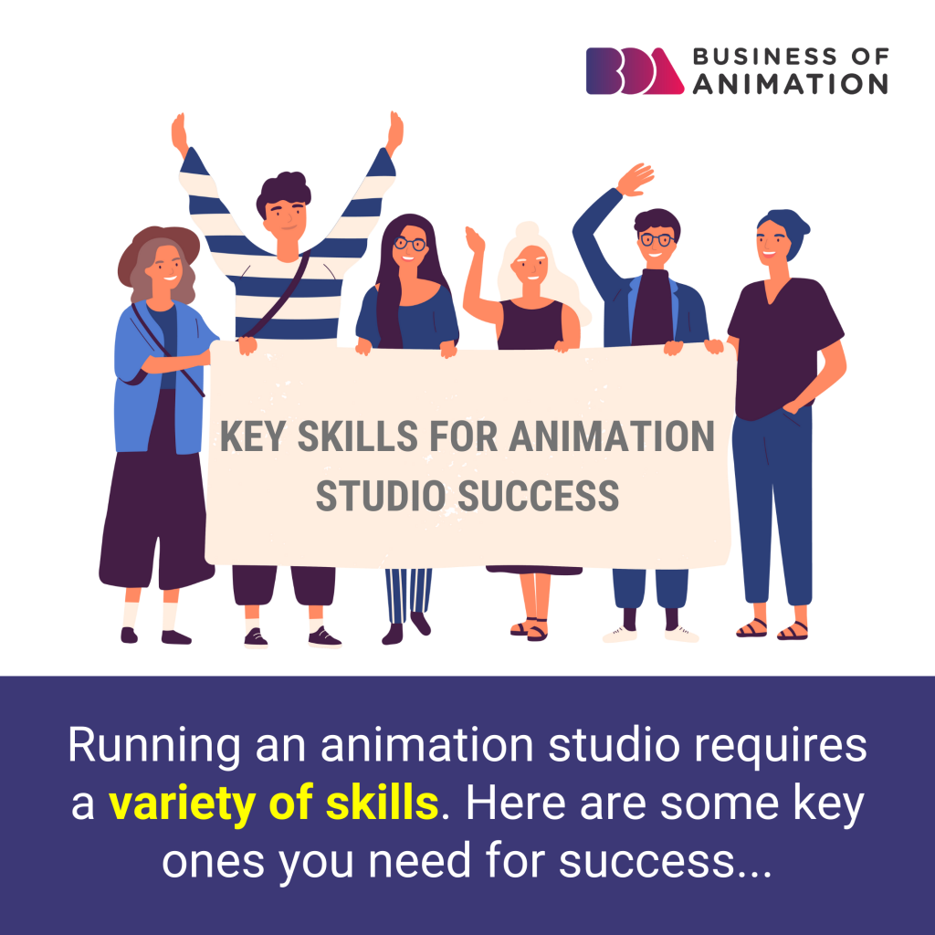 running an animation studio requires a variety of skills