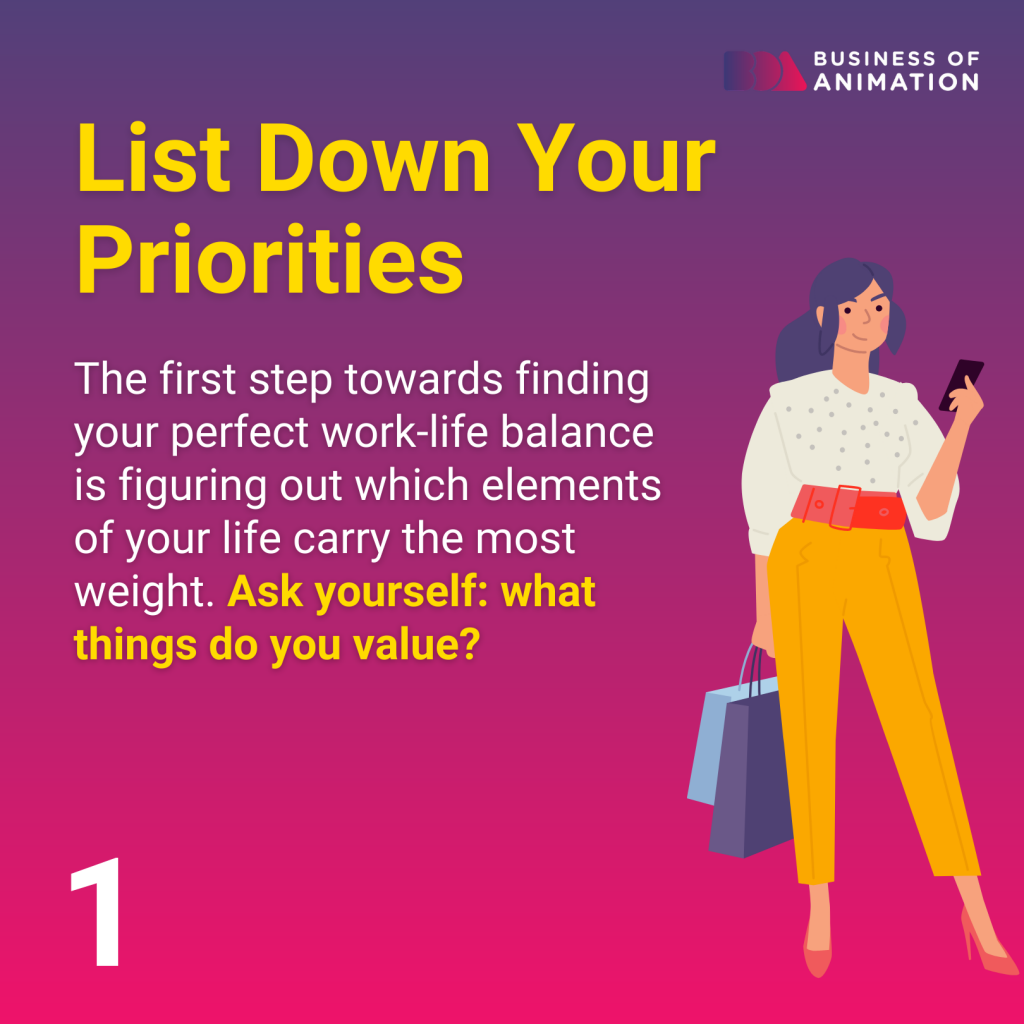 list down your priorities by asking yourself what you value