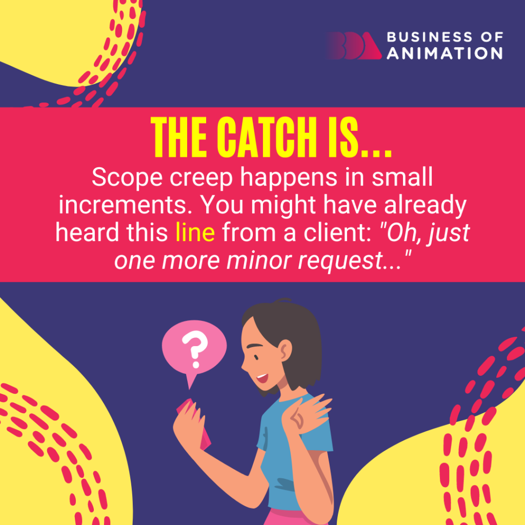 the catch it, scope creep happens in small increments