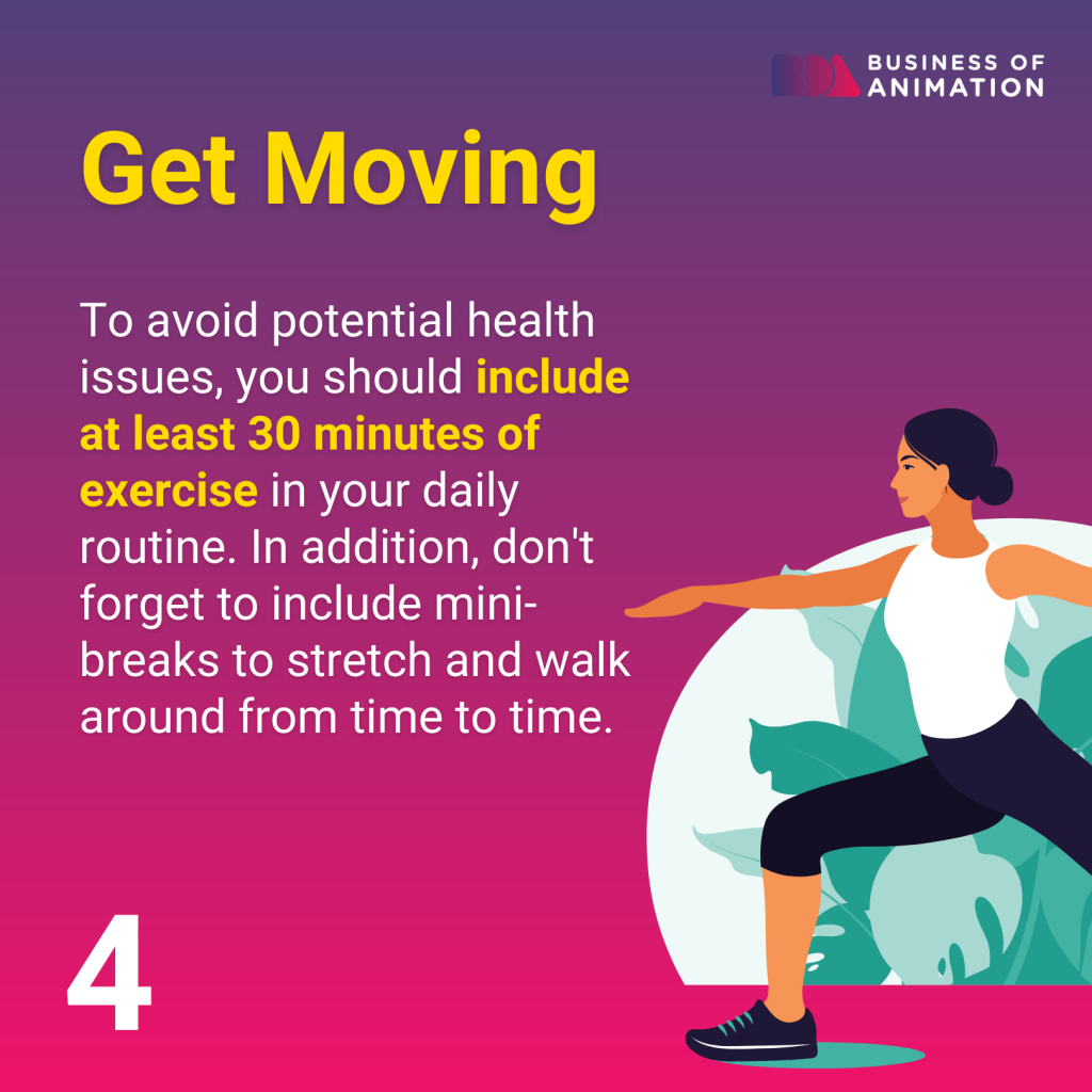 get moving by including at least 30 minutes of exercise a day