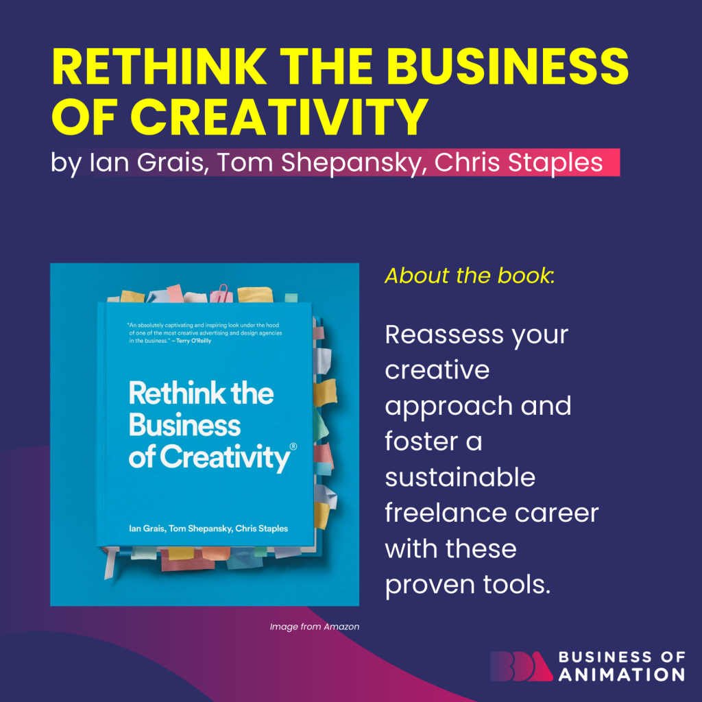 Rethink the Business of Creativity by Ian Grais, Yom Shepansky, Chris Staples