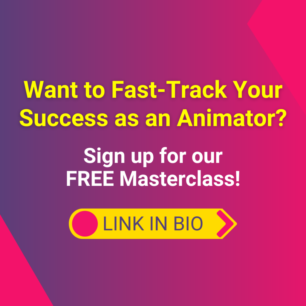 fast-track your success as an animator by signing up for our free masterclass