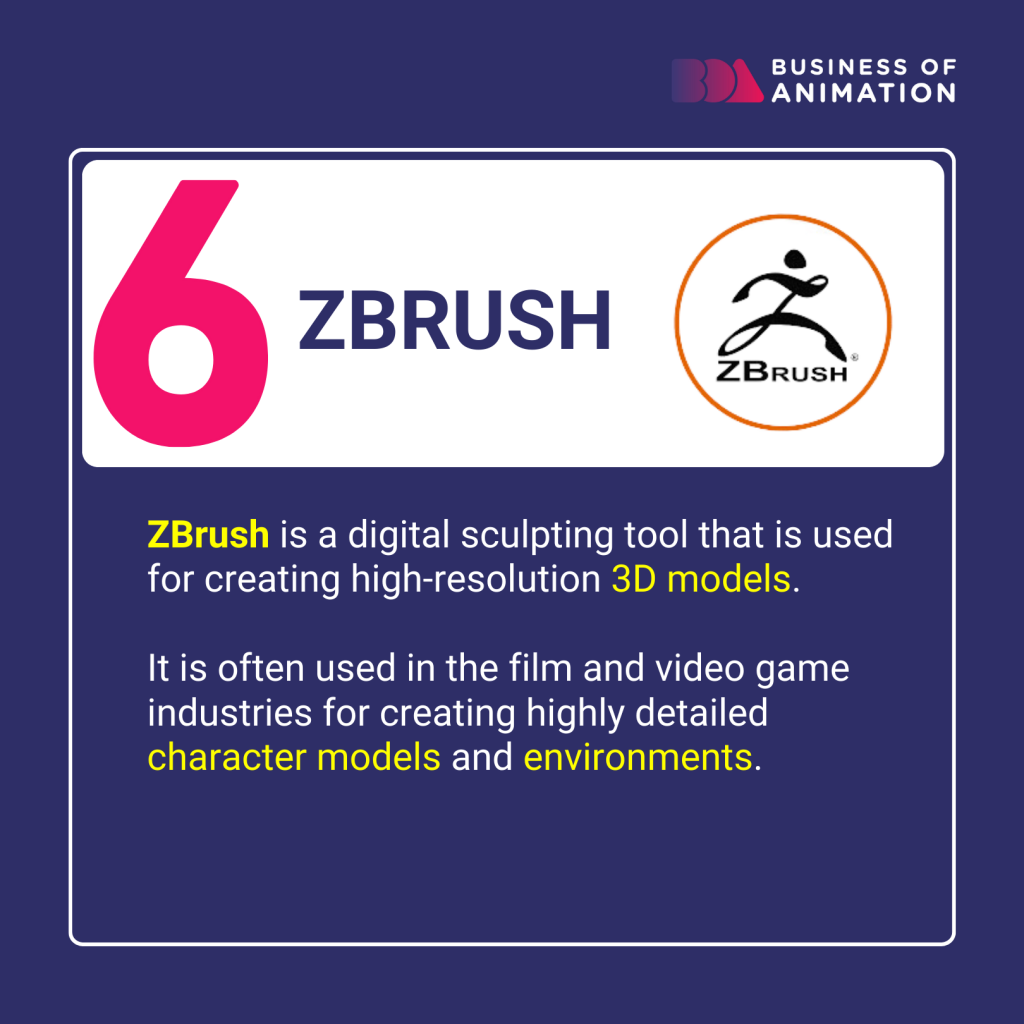 ZBrush is a digital sculpting tool that is used for creating high-resolution 3D models.
