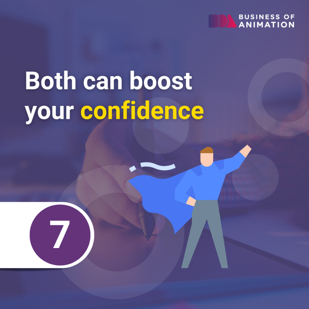 both can boost your confidence