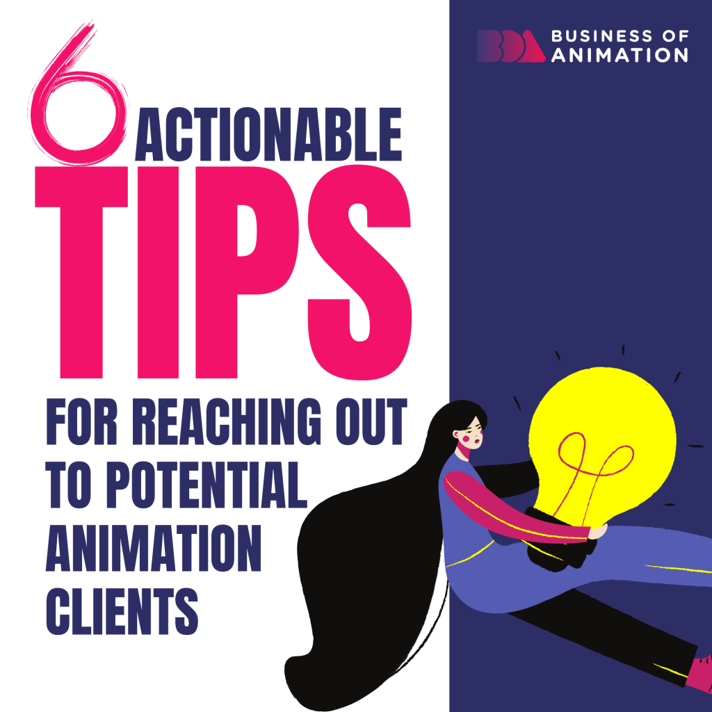 6 Actionable Tips for Reaching Out to Potential Animation Clients