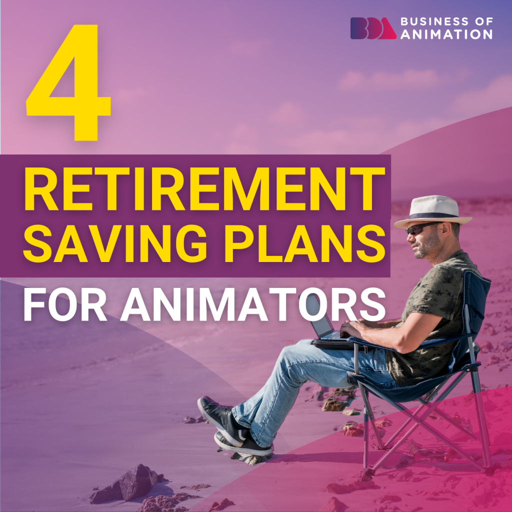 4 retirement savings plans for animators