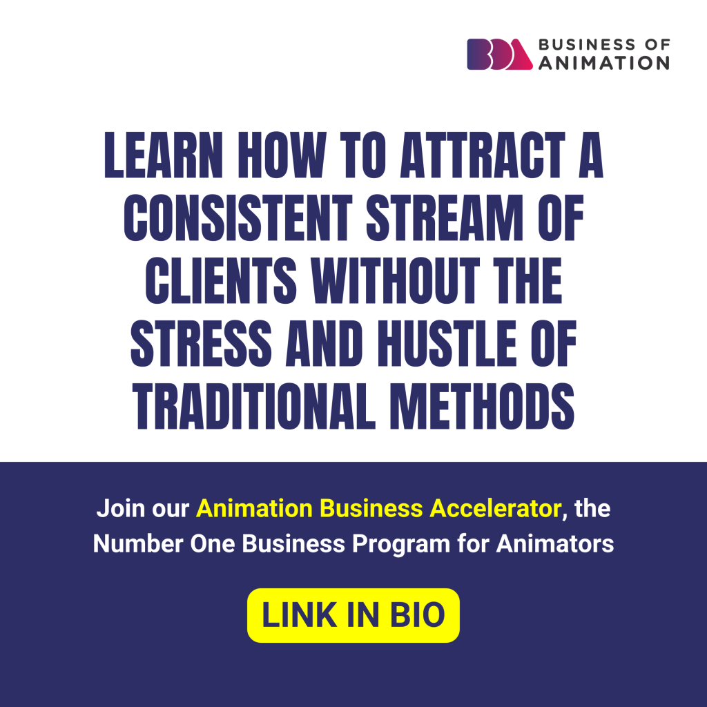 join our animation business accelerator to learn how to attract a consistent stream of clients