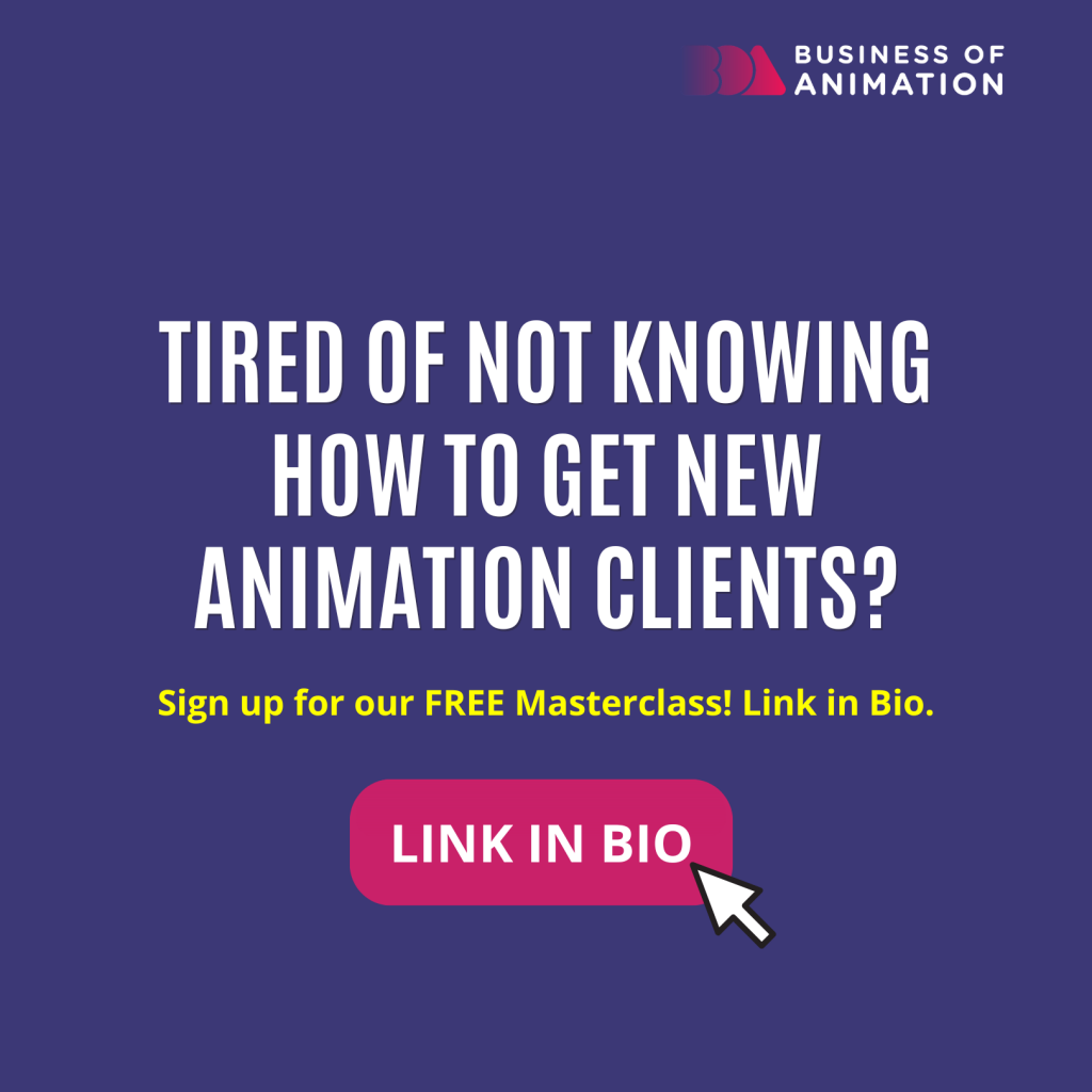 Tired of Not Knowing How to Get New Animation Clients? Sign up for our FREE Masterclass!