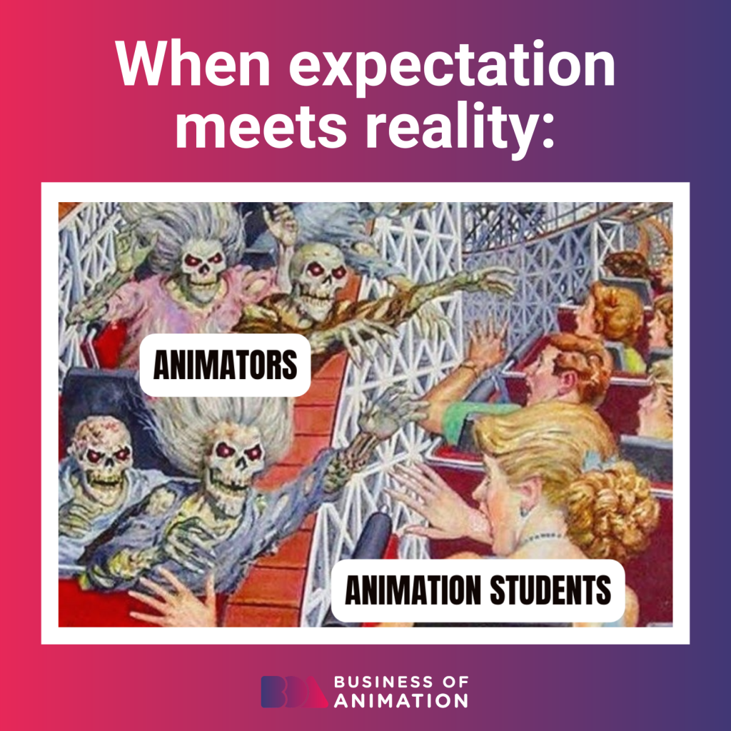 business of animation meme: when expectation meets reality
