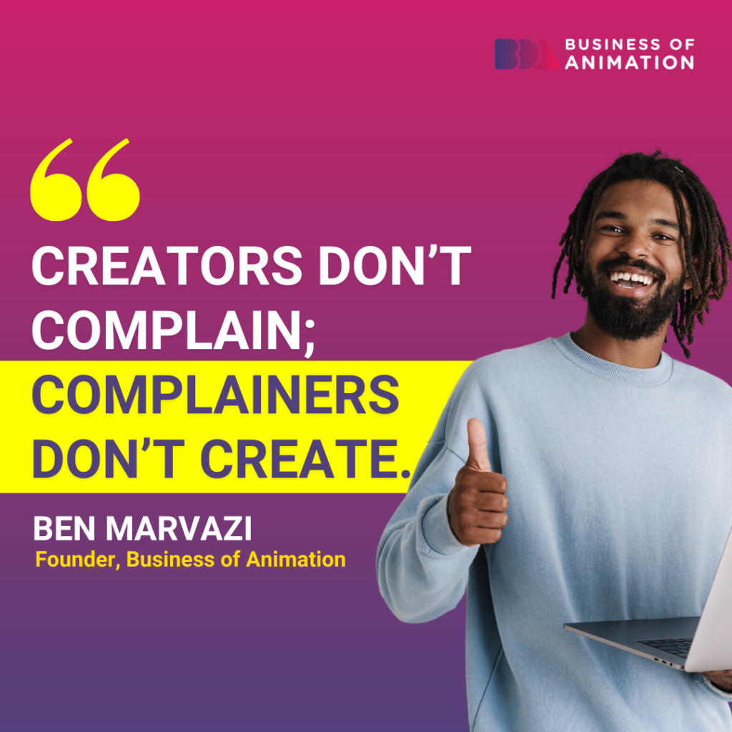 Ben Marvazi Quotes: "Creators don’t complain; complainers don’t create."