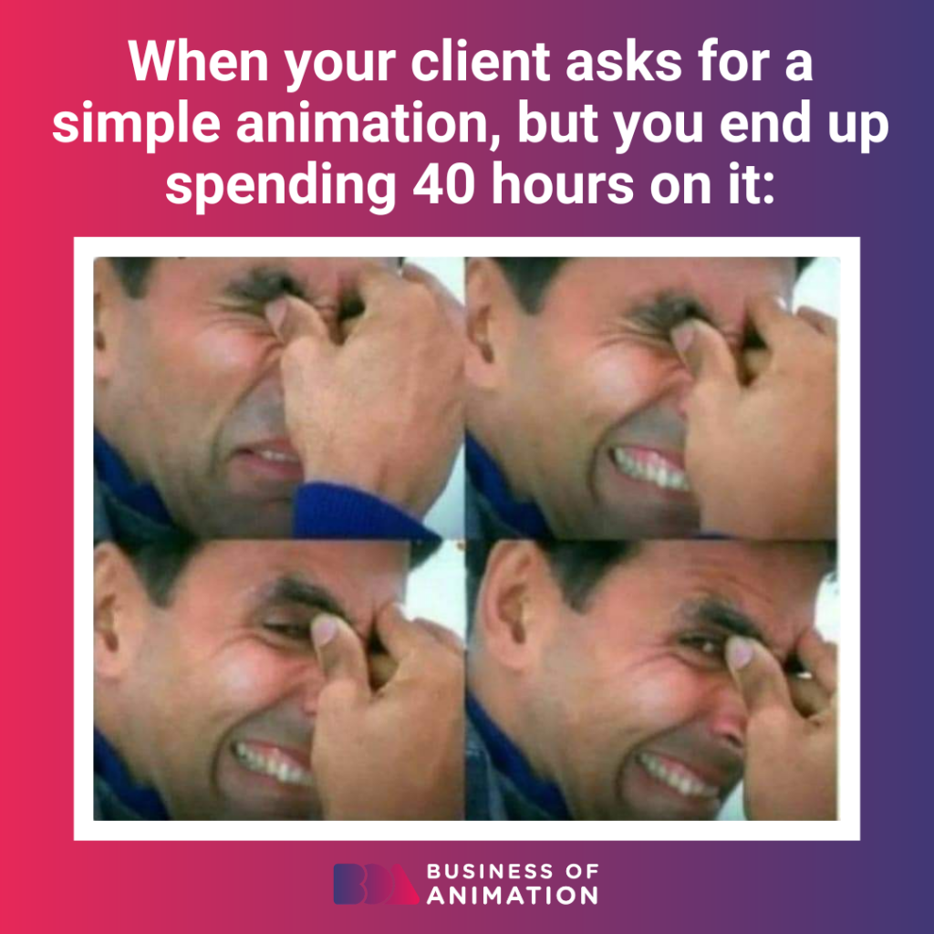 meme: When your client asks for a simple animation, but you end up spending 40 hours on it