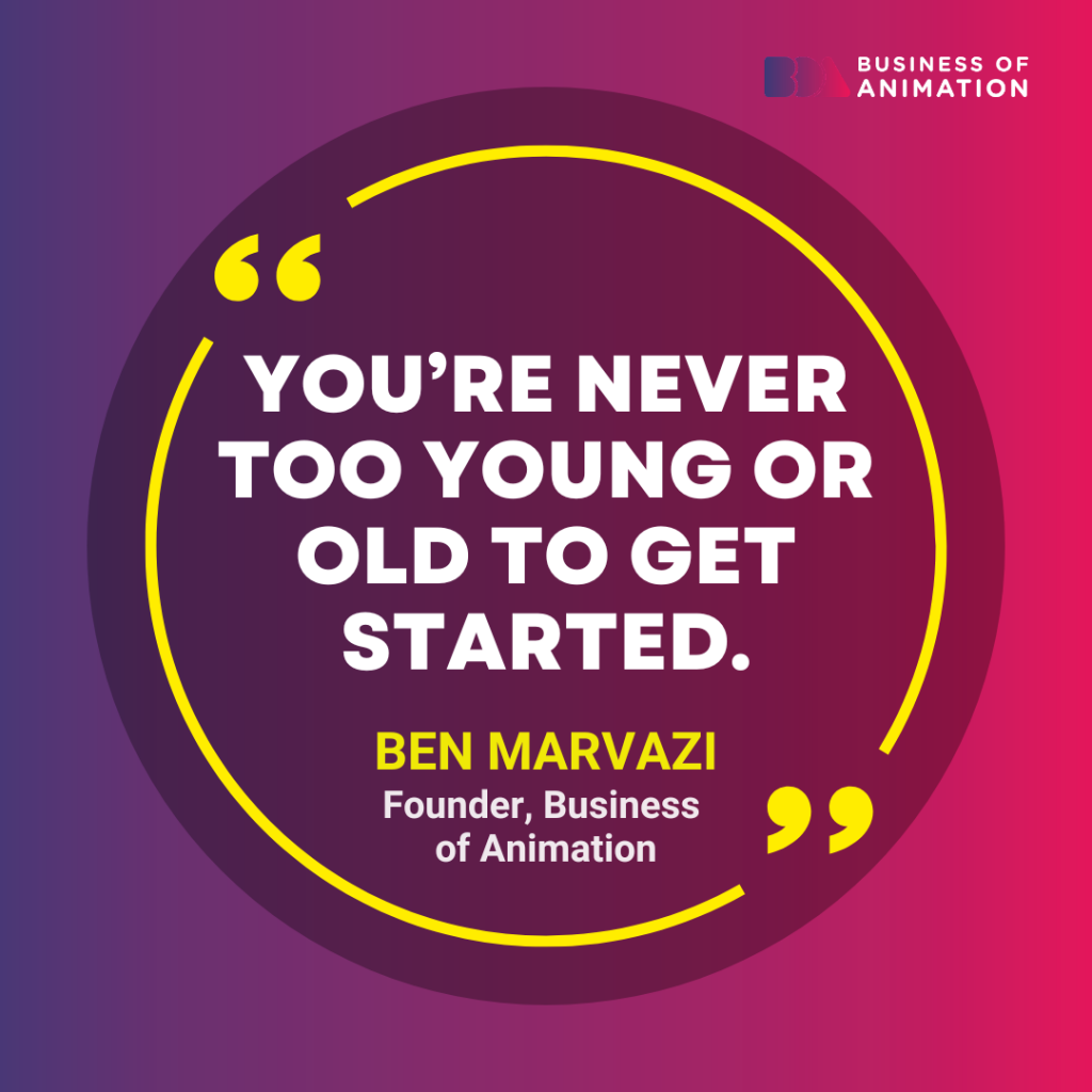Ben Marvazi Quotes: "You’re never too young or old to get started.”